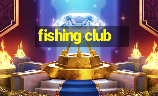 fishing club