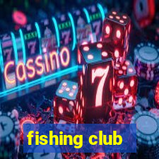 fishing club