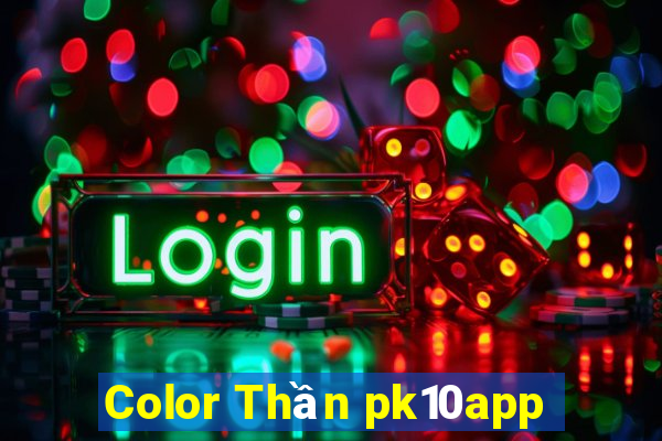 Color Thần pk10app