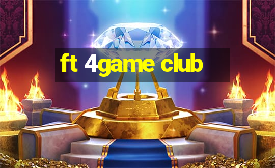 ft 4game club