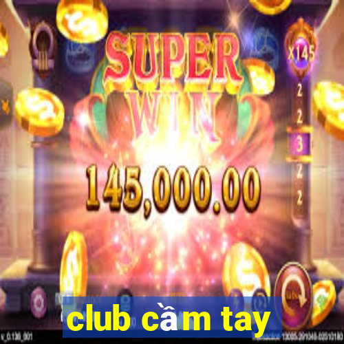 club cầm tay