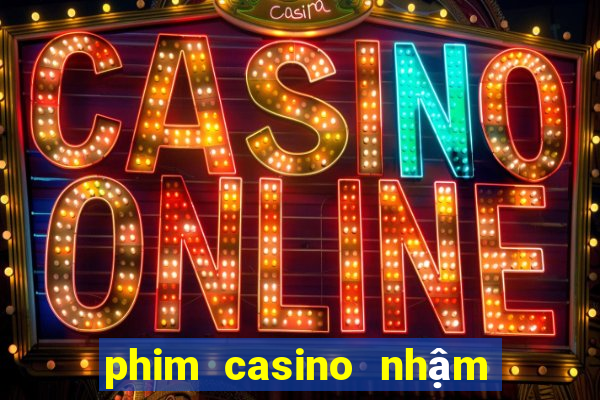 phim casino nhậm đạt hoa