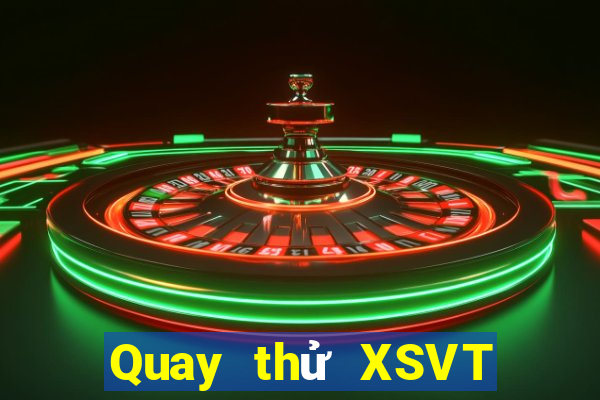 Quay thử XSVT ngày 10