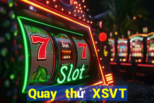 Quay thử XSVT ngày 10