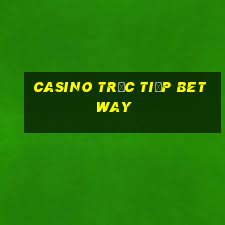 Casino Trực tiếp betway