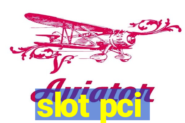 slot pci