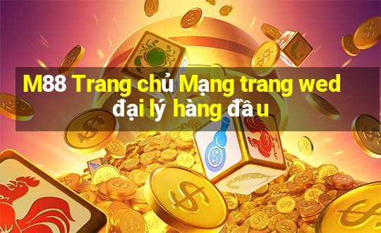 M88 Trang chủ Mạng trang wed đại lý hàng đầu