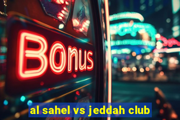 al sahel vs jeddah club