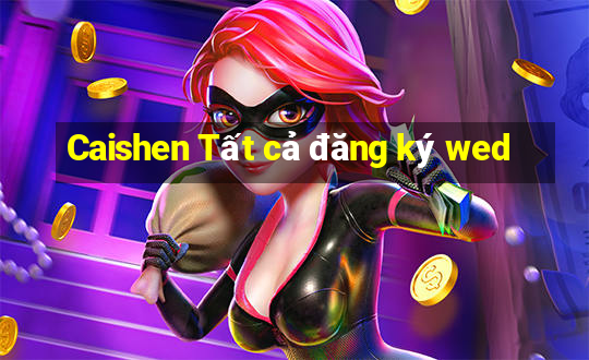 Caishen Tất cả đăng ký wed