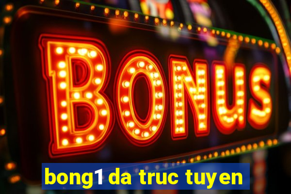 bong1 da truc tuyen