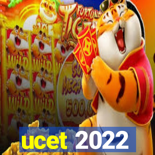 ucet 2022