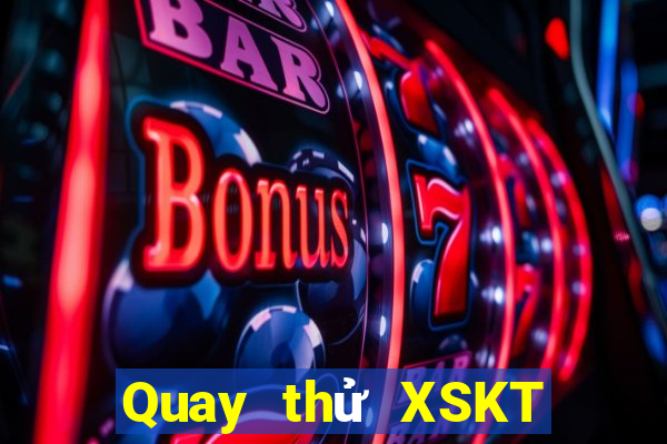 Quay thử XSKT ngày 31