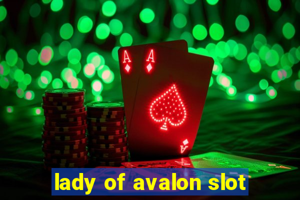 lady of avalon slot