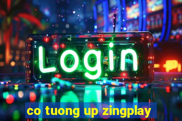 co tuong up zingplay