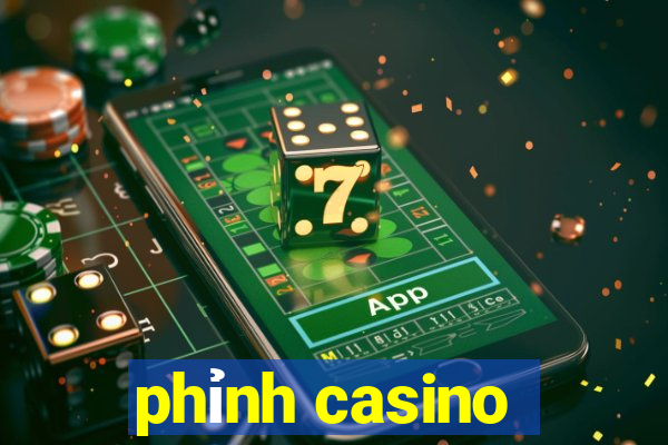 phỉnh casino