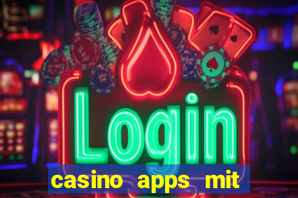 casino apps mit echtem geld