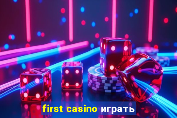 first casino играть