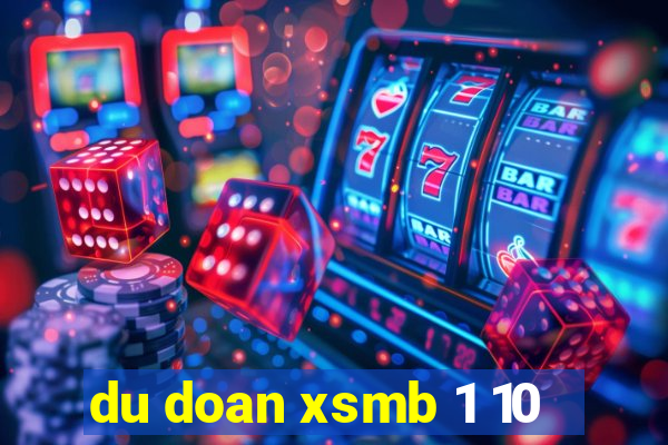 du doan xsmb 1 10