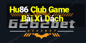 Hu86 Club Game Bài Xì Dách