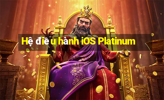 Hệ điều hành iOS Platinum