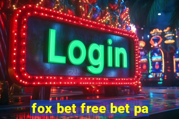 fox bet free bet pa