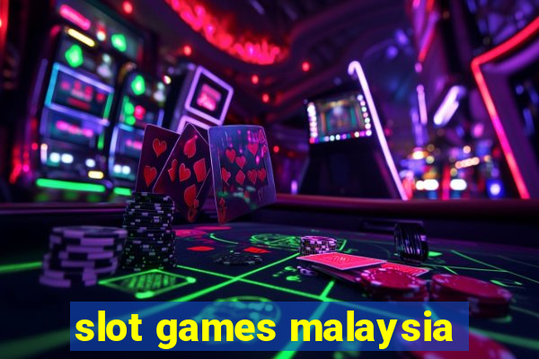 slot games malaysia