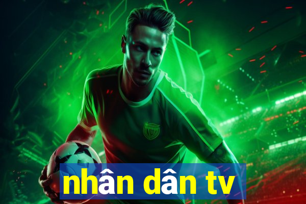 nhân dân tv