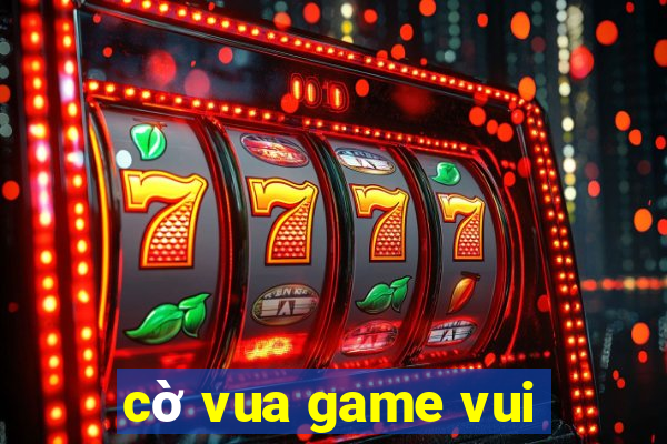 cờ vua game vui