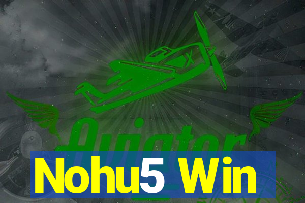 Nohu5 Win