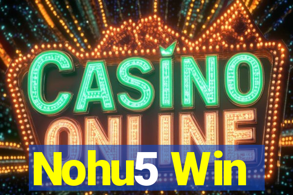 Nohu5 Win