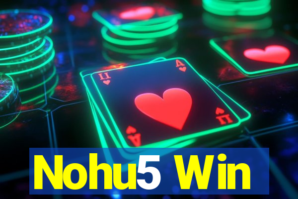 Nohu5 Win