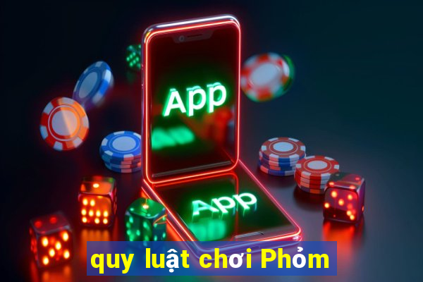 quy luật chơi Phỏm