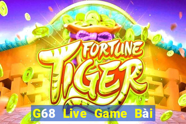 G68 Live Game Bài Giải Trí