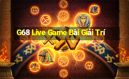 G68 Live Game Bài Giải Trí