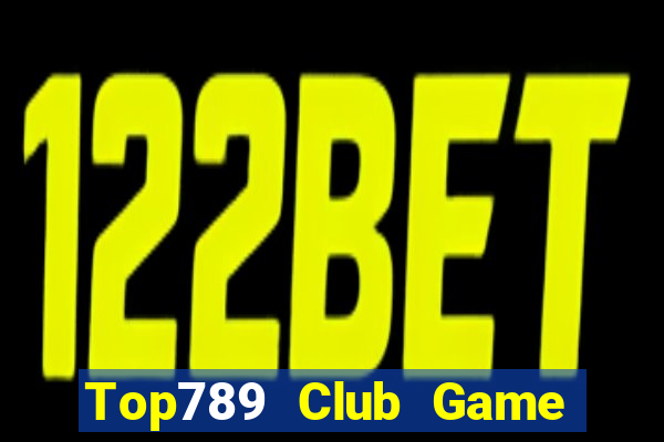 Top789 Club Game Bài Đổi Thưởng Uy Tín