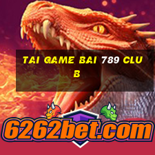 tai game bai 789 club