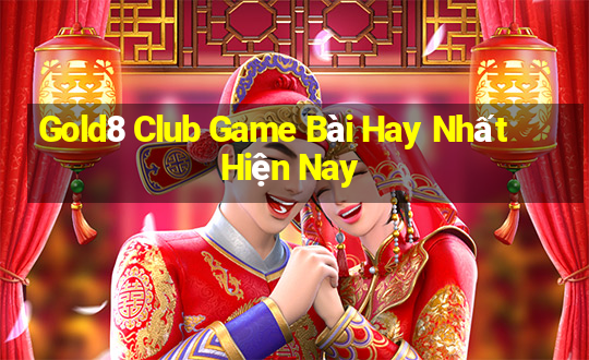 Gold8 Club Game Bài Hay Nhất Hiện Nay