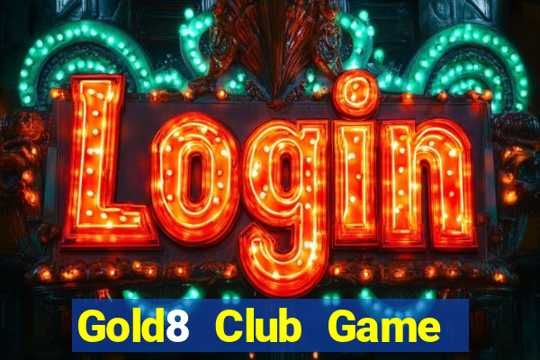 Gold8 Club Game Bài Hay Nhất Hiện Nay