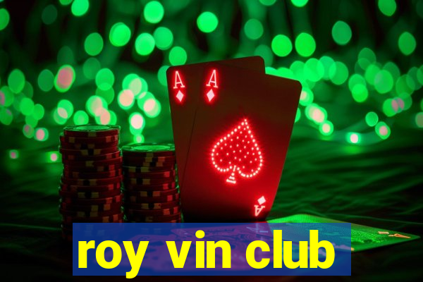 roy vin club