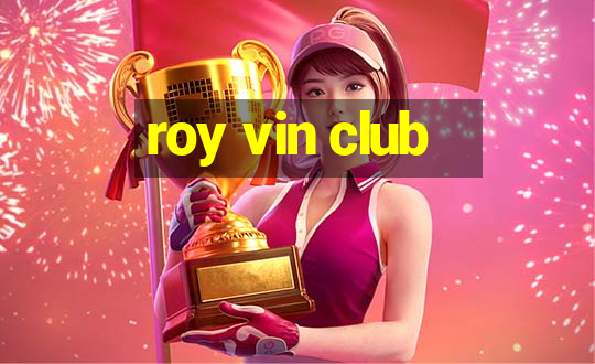 roy vin club