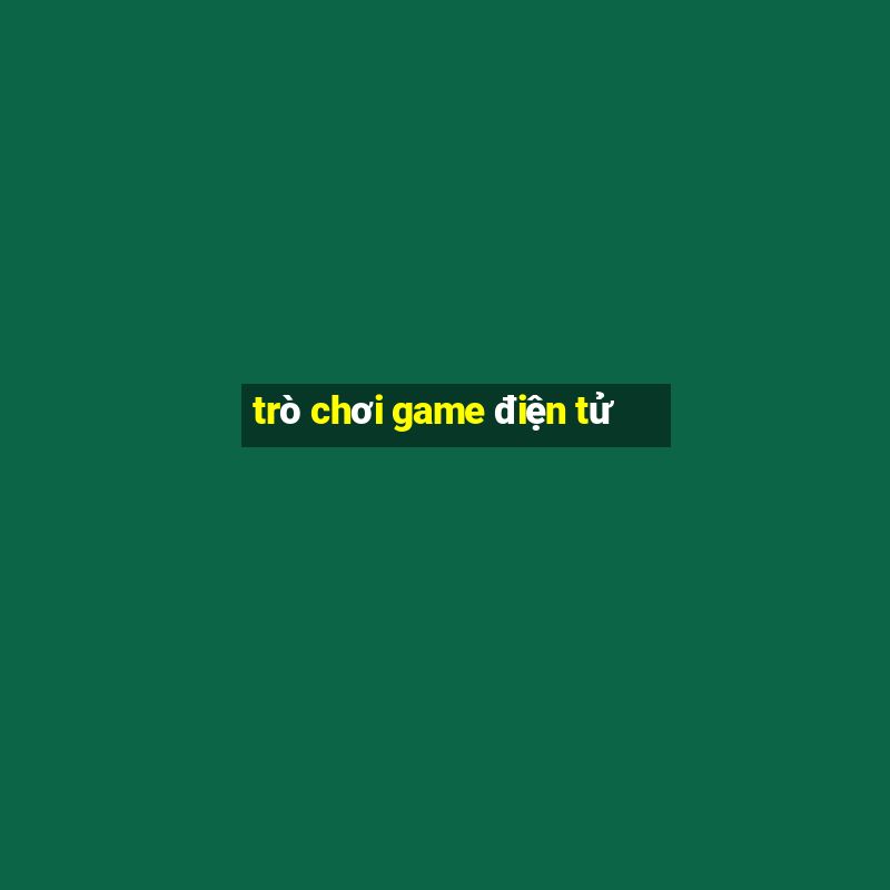 trò chơi game điện tử