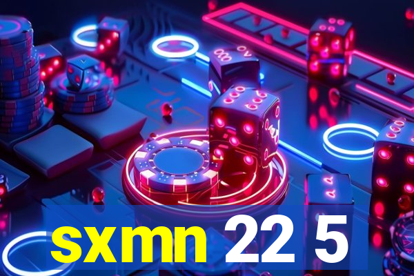 sxmn 22 5