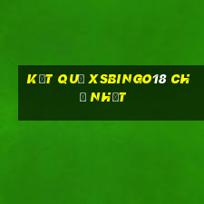 Kết Quả XSBINGO18 Chủ Nhật