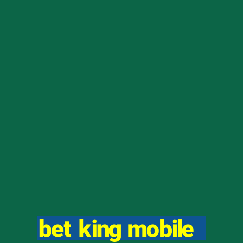 bet king mobile