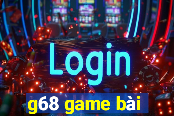 g68 game bài