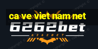 ca ve viet nam net