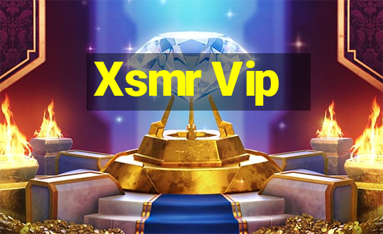 Xsmr Vip