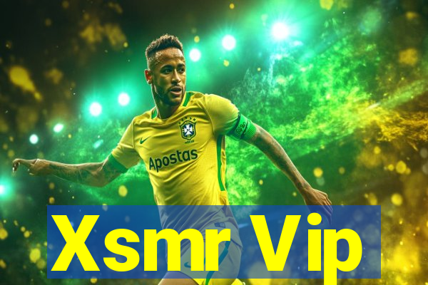 Xsmr Vip