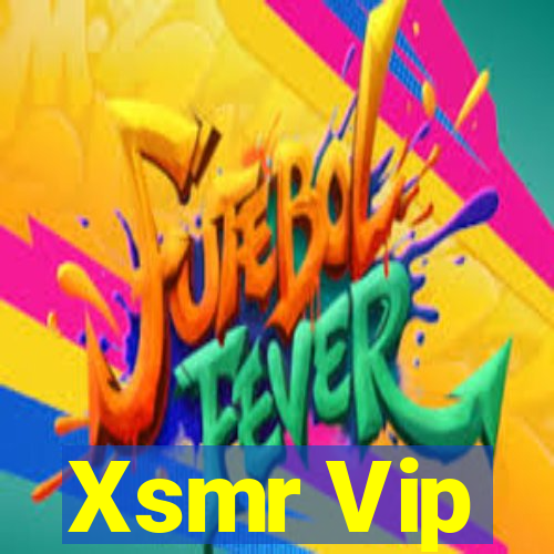 Xsmr Vip