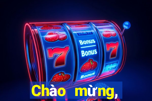 Chào mừng, nhảy cho bạn ngay...